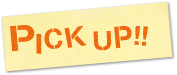 PICK UP!!